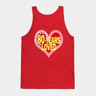 80 years old - 80 Years Loved Tank Top